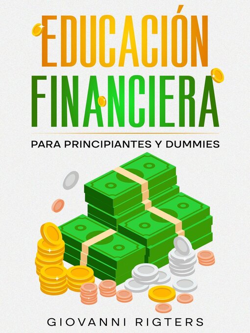 Title details for Educación Financiera para Principiantes y Dummies by Giovanni Rigters - Available